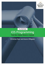 iOS Programming : The Big Nerd Ranch Guide - Christian Keur