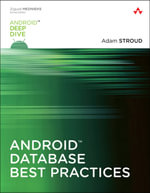 Android Database Best Practices : Android Deep Dive - Adam Stroud