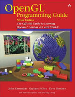 OpenGL Programming Guide : The Official Guide to Learning OpenGL, Version 4.5 with SPIR-V - Dave Shreiner