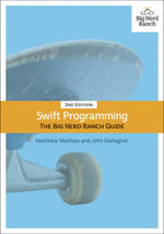 Swift Programming : The Big Nerd Ranch Guide - Matthew Mathias