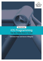 iOS Programming : The Big Nerd Ranch Guide - Christian Keur