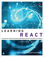 Learning React : A Hands-On Guide to Building Web Applications Using React and Redux - Kirupa Chinnathambi