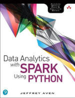 Data Analytics with Spark Using Python : Addison-Wesley Data & Analytics - Jeffrey Aven