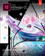 Adobe InDesign CC Classroom in a Book (2018 release) : Classroom in a Book - Kelly Anton