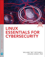 Linux Essentials for Cybersecurity : Pearson IT Cybersecurity Curriculum (ITCC) - William Rothwell
