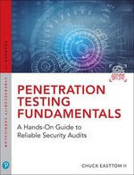 Penetration Testing Fundamentals : A Hands-On Guide to Reliable Security Audits - Chuck Easttom