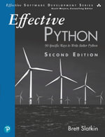 Effective Python : 90 Specific Ways to Write Better Python - Brett Slatkin