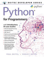 Python for Programmers : with Big Data and Artificial Intelligence Case Studies - Paul Deitel