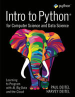 Intro to Python for Computer Science and Data Science : Learning to Program with AI, Big Data and The Cloud - Paul Deitel