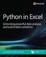 Python in Excel : Unlocking powerful data analysis and automation solutions - Kathryn Newitt