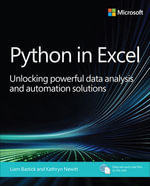 Python in Excel : Unlocking powerful data analysis and automation solutions - Liam Bastick