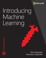 Introducing Machine Learning : Developer Reference - Dino Esposito