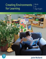 Creating Environments for Learning : Birth to Age Eight - Julie Bullard