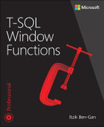 T-SQL Window Functions 2ed : For data analysis and beyond - Itzik Ben-Gan
