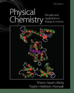 Physical Chemistry : Principles and Applications in Biological Sciences - Ignacio Tinoco