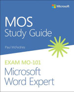 Mos Study Guide : MOS Study Guide - Paul McFedries