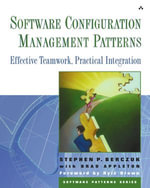 Software Configuration Management Patterns : Effective Teamwork, Practical Integration - Steve Berczuk