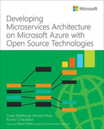 Developing Microservices Architecture on Microsoft Azure with Open Source Technologies : IT Best Practices - Microsoft Press - Ovais Mehboob Ahmed Khan