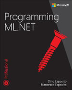 Programming ML.NET : Developer Reference - Dino Esposito