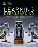 Learning Deep Learning : Theory and Practice of Neural Networks, Computer Vision, Natural Language Processing, and Transformers Using TensorFlow - Magnus Ekman