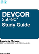 Cisco DevNet Professional DEVCOR 350-901 Study Guide - Constantin Mohorea