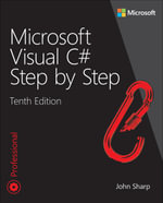 Microsoft Visual C# Step by Step : Developer Reference - John Sharp