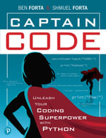Captain Code : Unleash Your Coding Superpower with Python - Ben Forta
