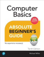 Computer Basics Absolute Beginner's Guide, Windows 11 Edition : Absolute Beginner's Guide - Michael Miller