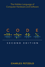 Code : The Hidden Language of Computer Hardware and Software - Charles Petzold