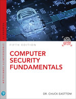 Computer Security Fundamentals : Pearson IT Cybersecurity Curriculum (ITCC) - Chuck Easttom