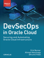 DevSecOps in Oracle Cloud : Securing and Automating Oracle Cloud Infrastructure - Erik Benner