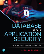 Database and Application Security : A Practitioner's Guide - R. Sarma Danturthi