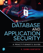 Database and Application Security : A Practitioner's Guide - R. Sarma Danturthi