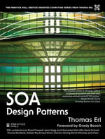 SOA Design Patterns : The Pearson Service Technology Series from Thomas Erl - Thomas Erl