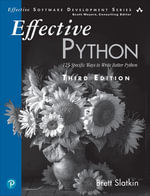 Effective Python : 125 Specific Ways to Write Better Python - Brett Slatkin