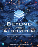 Beyond the Algorithm : AI, Security, Privacy, and Ethics - Omar Santos