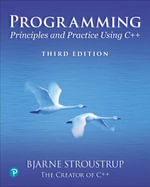 Programming : Principles and Practice Using C++ - Bjarne Stroustrup