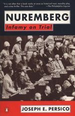 Nuremberg : Infamy on Trial - Joseph E. Persico