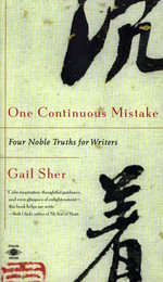 One Continuous Mistake : Four Noble Truths for Writers - Gail Sher