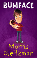 Bumface : from the Australian Childrens Laureate for 2018 and 2019 - Morris Gleitzman