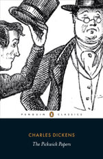 The Pickwick Papers : Penguin Classics - Charles Dickens