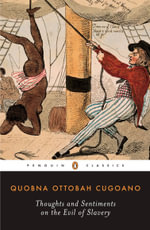 Thoughts and Sentiments on the Evil of Slavery : and Other Writings - Quobna Ottobah Cugoano