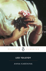 Anna Karenina : Penguin Classics - Leo Tolstoy