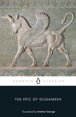 The Epic of Gilgamesh : Penguin Classics - Andrew George