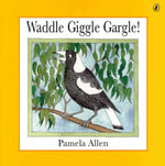 Waddle Giggle Gargle! : Picture Puffin S. - Pamela Allen