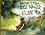 Schnitzel Von Krumm, Dogs Never Climb Trees : Hairy Maclary and Friends - Lynley Dodd