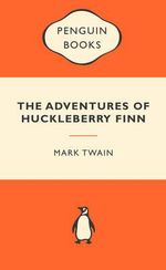 The Adventures Of Huckleberry Finn : Popular Penguins - Mark Twain