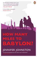 How Many Miles to Babylon? - Jennifer Johnston