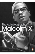 The Autobiography of Malcolm X : Penguin Modern Classics - Malcolm X (Alex Haley)