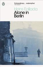 Alone in Berlin : Penguin Modern Classics - Hans Fallada